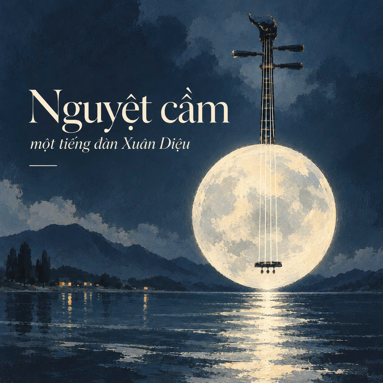 "NGUYỆT CẦM" VỚI "ĐÀN TRĂNG" - XUÂN DIỆU