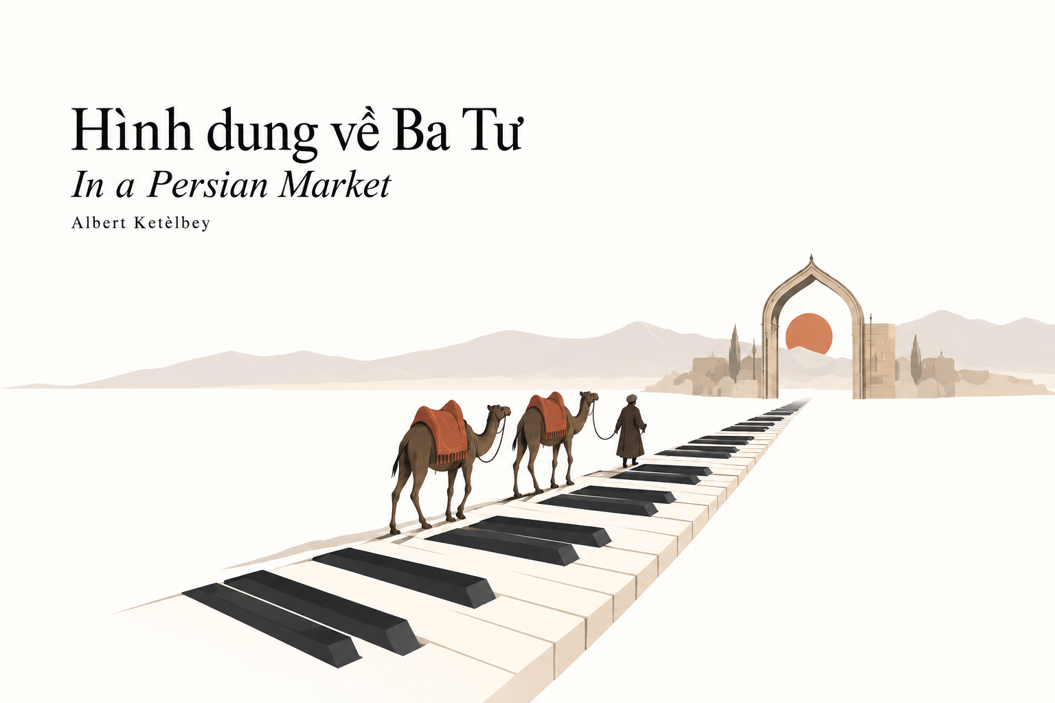 HÌNH DUNG VỀ BA TƯ TRONG "IN A PERSIAN MARKET" CỦA ALBERT KETÈLBEY